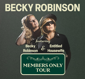 More Info for Becky Robinson: Members Only Club Tour