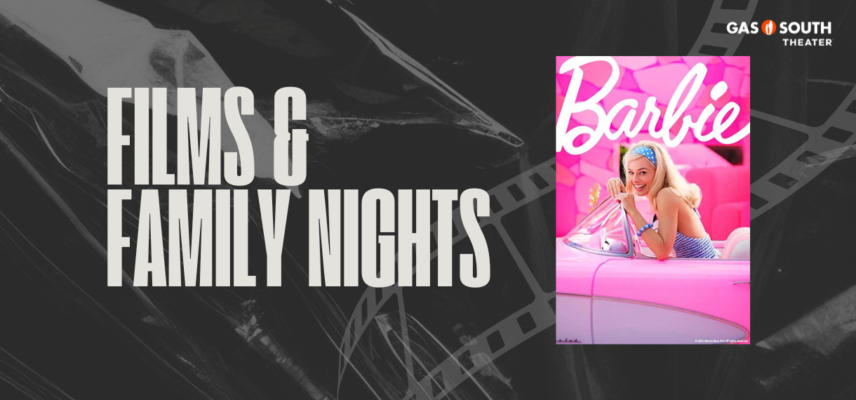 Gas South District's Films & Family Nights: Barbie (2023)