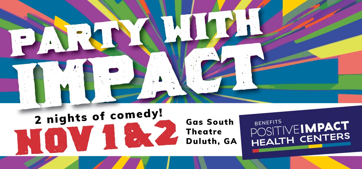 Party With Impact – Positive Impact Health Centers