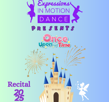 More Info for   Expressions In Motion Dance Presents "Once Upon A Time" Recital 2025